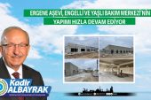 ERGENE AŞEVİ, ENGELLİ VE YAŞLI BAKIM MERKEZİ’NİN YAPIMI HIZLA DEVAM EDİYOR