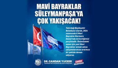 BÜYÜKŞEHİR’DEN SÜLEYMANPAŞA İÇİN MAVİ BAYRAK ATAĞI