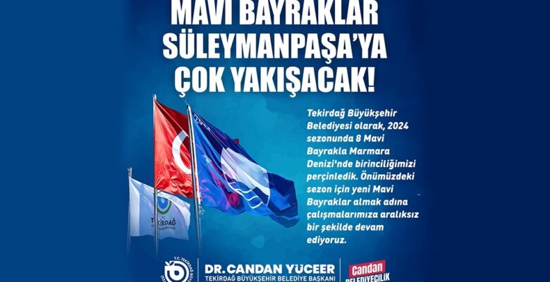 BÜYÜKŞEHİR’DEN SÜLEYMANPAŞA İÇİN MAVİ BAYRAK ATAĞI