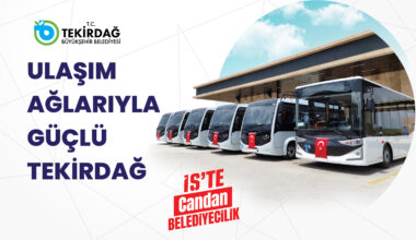 ULAŞIM AĞLARIYLA GÜÇLÜ TEKİRDAĞ